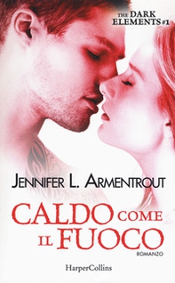 Caldo come il fuoco. The dark elements - Librerie.coop Caldo come il fuoco. The dark elements - Librerie.coop