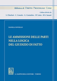 Le ammissioni delle parti nella logica del giudizio di fatto - Librerie.coop