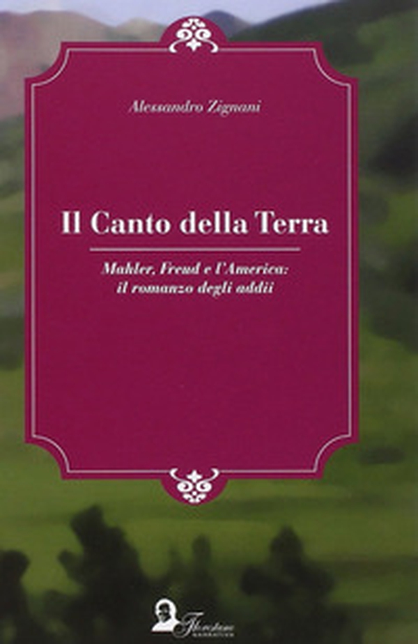 Il canto della terra. Mahler, Freud e l'America. Il romanzo degli adii - Librerie.coop Il canto della terra. Mahler, Freud e l'America. Il romanzo degli adii - Librerie.coop