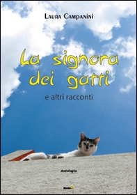 La signora dei gatti (e altri racconti) - Librerie.coop