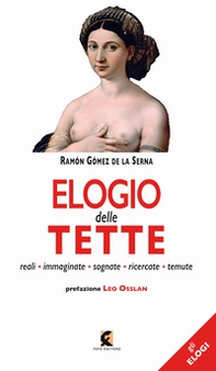 Elogio delle tette. Reali, immaginate, sognate, ricercate, temute - Librerie.coop