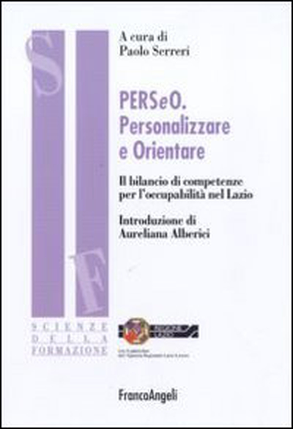 Perseo, personalizzare e orientare. Il bilancio di competenze per l'occupabilità nel Lazio - Librerie.coop Perseo, personalizzare e orientare. Il bilancio di competenze per l'occupabilità nel Lazio - Librerie.coop