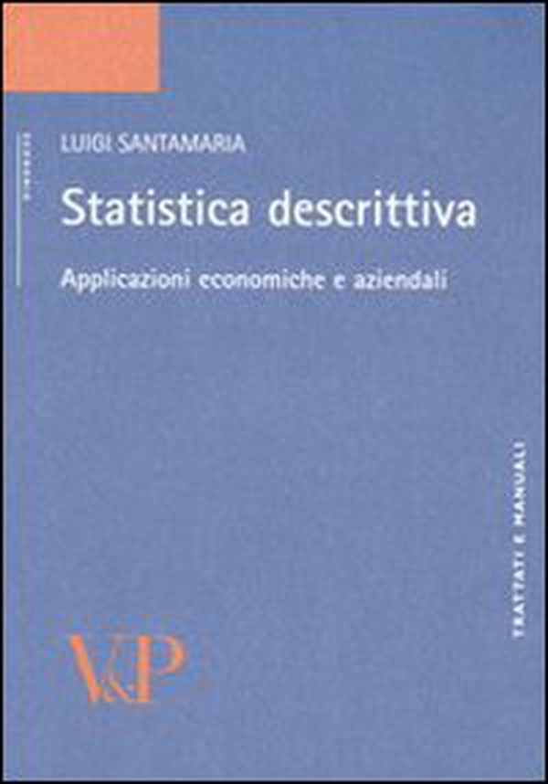 Statistica descrittiva. Applicazioni economiche e aziendali - Librerie.coop Statistica descrittiva. Applicazioni economiche e aziendali - Librerie.coop