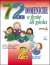 72 domeniche e feste di gioia a 2 mani. Anno «A». Guida - Librerie.coop