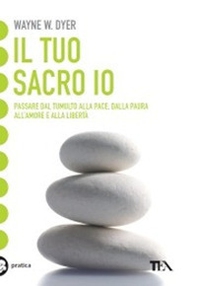 Il tuo sacro io - Librerie.coop Il tuo sacro io - Librerie.coop