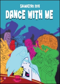 Dance with me. Premio letterario Il Salmastro 2015 - Librerie.coop