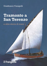 Tramonto a San Terenzo e altre storie di mare - Librerie.coop Tramonto a San Terenzo e altre storie di mare - Librerie.coop