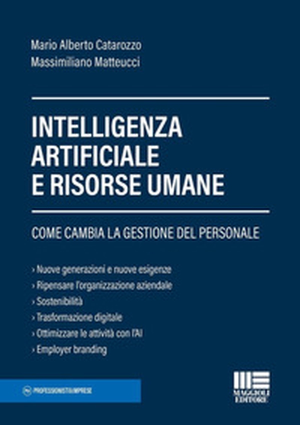 Intelligenza Artificiale e risorse umane. Come cambia la gestione del personale - Librerie.coop Intelligenza Artificiale e risorse umane. Come cambia la gestione del personale - Librerie.coop