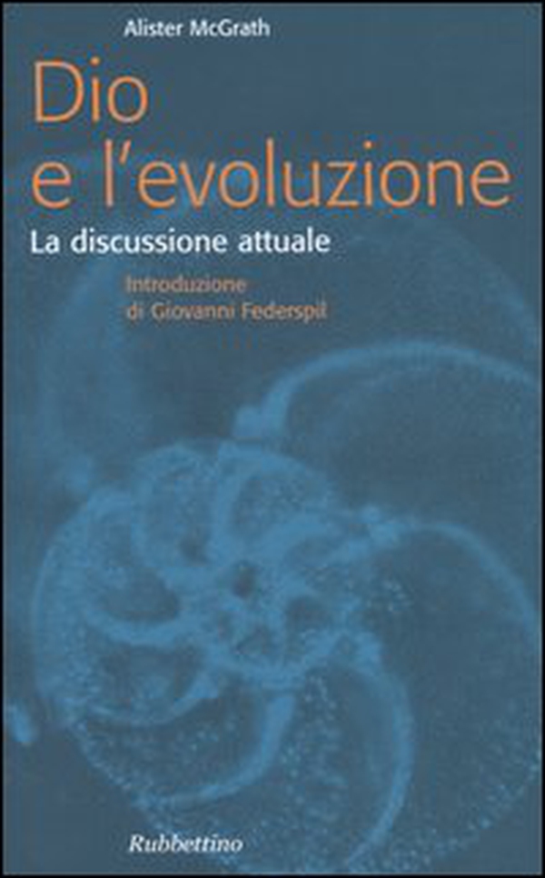 Dio e l'evoluzione. La discussione attuale - Librerie.coop