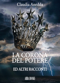 La corona del potere e altri racconti - Librerie.coop La corona del potere e altri racconti - Librerie.coop