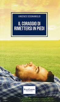 Il coraggio di rimettersi in piedi - Librerie.coop
