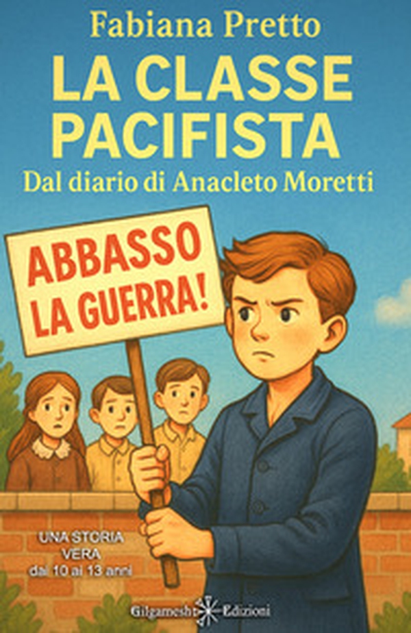 La classe pacifista. Dal diario di Anacleto Moretti - Librerie.coop