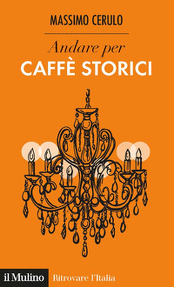 Andare per caffè storici - Librerie.coop Andare per caffè storici - Librerie.coop