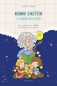 Nonno Einstein e la magia della fisica... - Librerie.coop