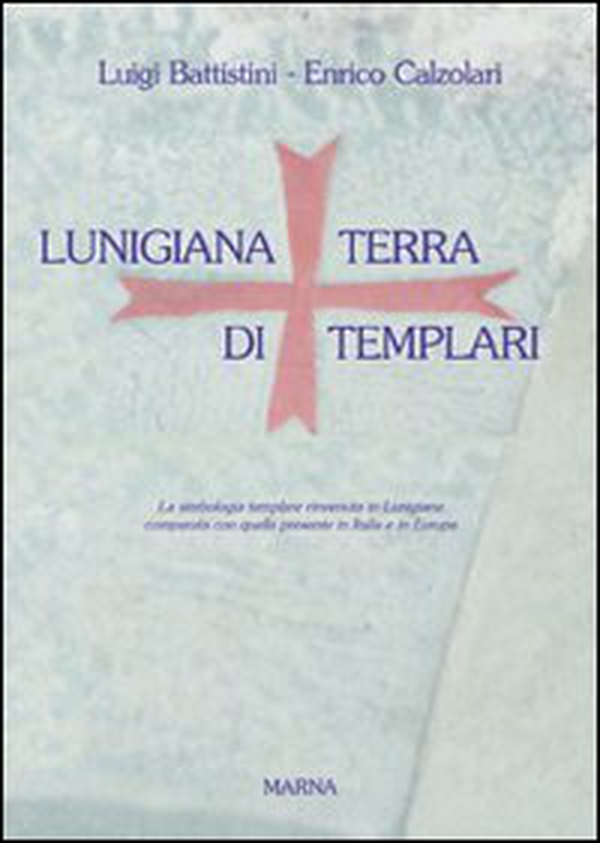 Lunigiana. Terra di templari - Librerie.coop Lunigiana. Terra di templari - Librerie.coop