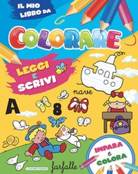Leggi e scrivi. Il mio libro da colorare - Librerie.coop