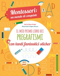 Il mio primo libro dei pregrafismi. Montessori: un mondo di conquiste. Con adesivi - Librerie.coop