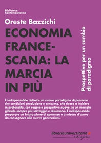 Economia francescana: la marcia in più. Prospettive per un cambio di paradigma - Librerie.coop