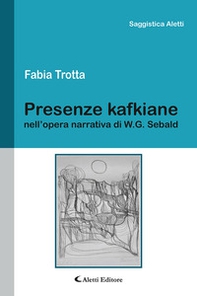 Presenze kafkiane nell'opera narrativa di W. G. Sebald - Librerie.coop