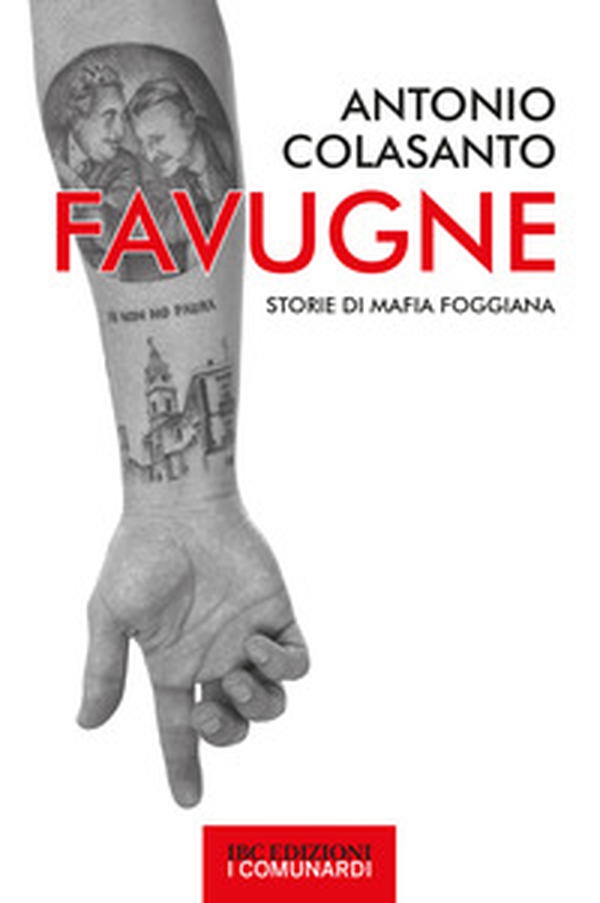 Favugne. Storie di mafia foggiana - Librerie.coop Favugne. Storie di mafia foggiana - Librerie.coop