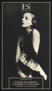 Tamara De Lempicka e Gabriele D'Annunzio nel diario di Aélis Mazoyer - Librerie.coop