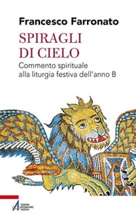 Spiragli di cielo. Commento spirituale alla liturgia festiva dell'anno B - Librerie.coop