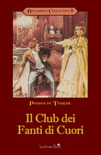 Il club dei fanti di cuori. Rocambole - Vol. 2 - Librerie.coop