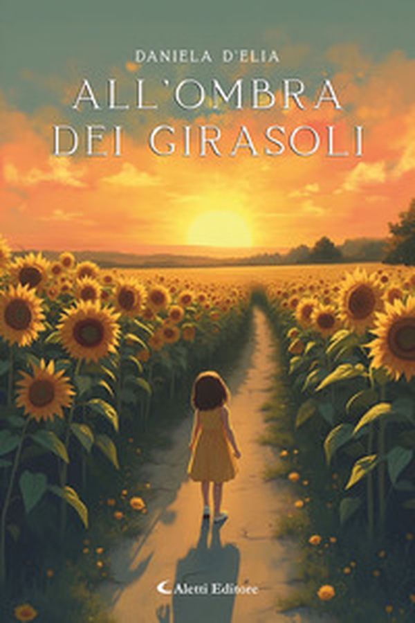 All'ombra dei girasoli - Librerie.coop All'ombra dei girasoli - Librerie.coop