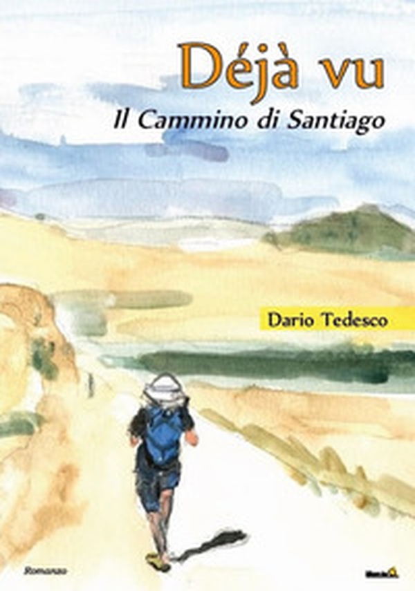 Déjà vu, il Cammino di Santiago - Librerie.coop