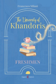 The university of Khandoris. Freshmen - Librerie.coop