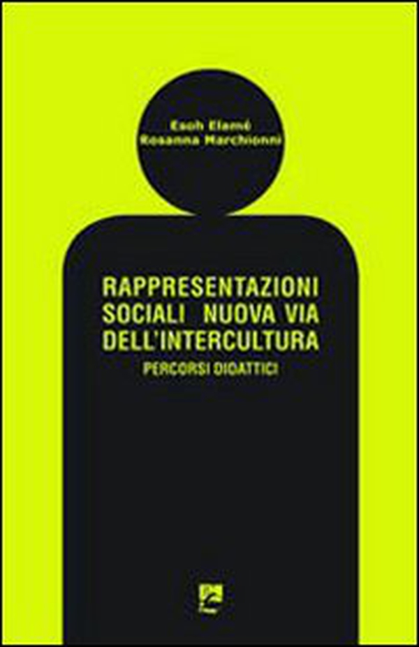 Rappresentazioni sociali. Nuova via dell'intercultura. Percorsi didattici - Librerie.coop