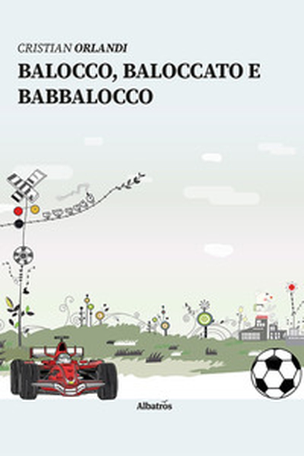 Balocco, Baloccato e Babbalocco - Librerie.coop Balocco, Baloccato e Babbalocco - Librerie.coop