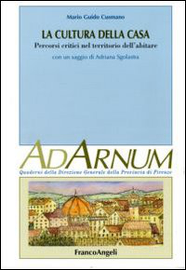 La cultura della casa. Percorsi critici nel territorio dell'abitare - Librerie.coop La cultura della casa. Percorsi critici nel territorio dell'abitare - Librerie.coop