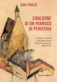 Zibaldone di un parroco di periferia. La difesa e la guida del proprio gregge attraverso l'annuncio della Parola - Librerie.coop