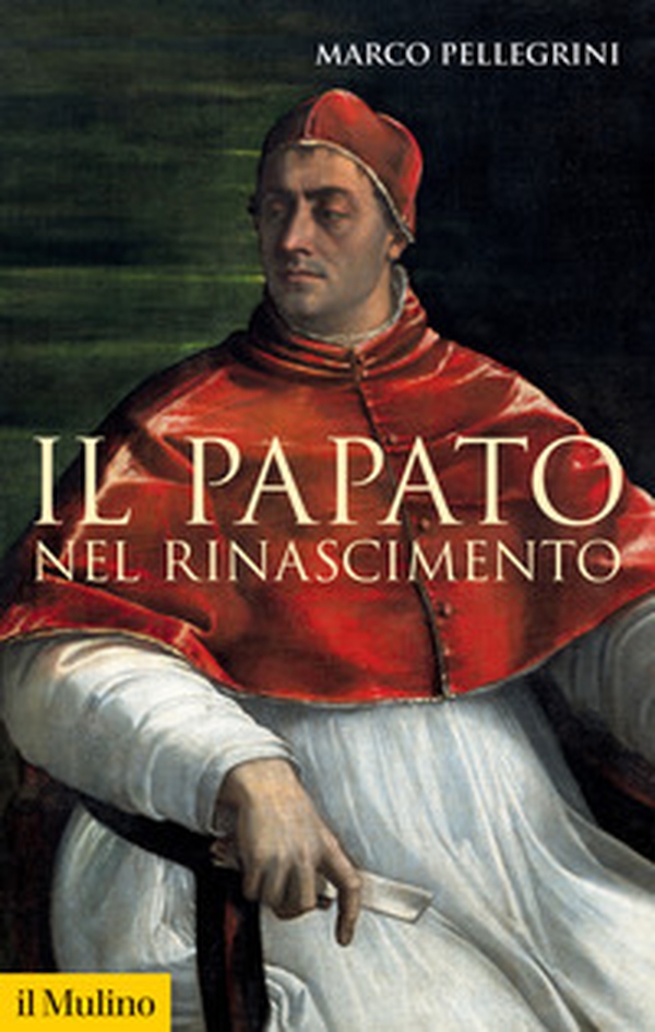 Il papato nel Rinascimento - Librerie.coop Il papato nel Rinascimento - Librerie.coop