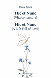 Hic et Nunc (vita con amore)-Hic et Nunc (a life full of love) - Librerie.coop