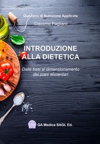 Introduzione alla dietetica. Dalle basi al dimensionamento dei piani alimentari - Librerie.coop