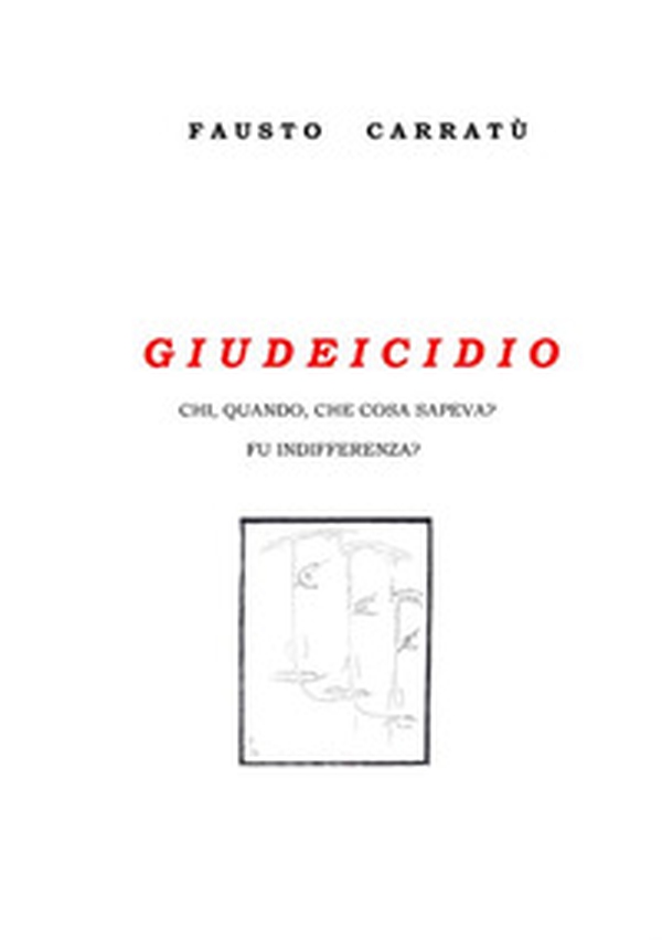 Giudeicidio. Chi, quando, cosa sapeva? Fu indifferenza? - Librerie.coop Giudeicidio. Chi, quando, cosa sapeva? Fu indifferenza? - Librerie.coop