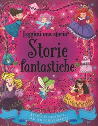 Storie fantastiche. Leggimi una storia - Librerie.coop