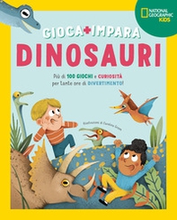 Dinosauri. Più di 100 giochi e curiosità per tante ore di divertimento. Gioca e impara - Librerie.coop