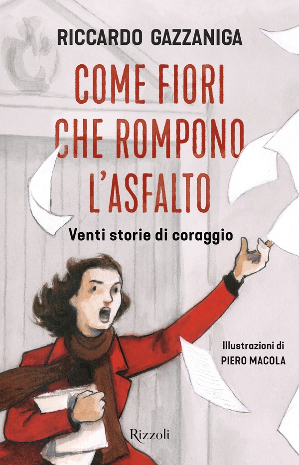 Come fiori che rompono l'asfalto. Venti storie di coraggio - Librerie.coop Come fiori che rompono l'asfalto. Venti storie di coraggio - Librerie.coop