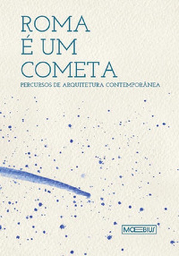 Roma è una cometa. Percorsi di architettura contemporanea. Ediz. portoghese - Librerie.coop