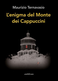L'enigma del monte dei cappuccini - Librerie.coop