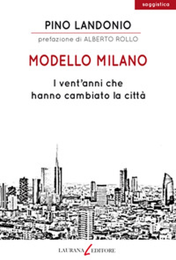 Modello Milano. I vent'anni che hanno cambiato la città - Librerie.coop Modello Milano. I vent'anni che hanno cambiato la città - Librerie.coop