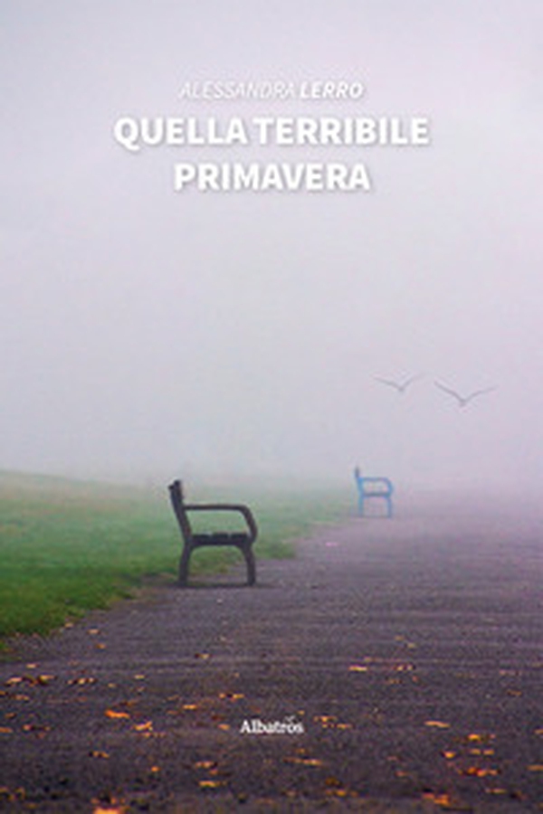 Quella terribile primavera - Librerie.coop Quella terribile primavera - Librerie.coop