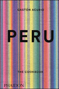 Peru: the cookbook - Librerie.coop