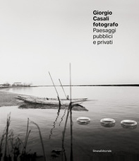 Giorgio Casali fotografo. Paesaggi pubblici e privati - Librerie.coop