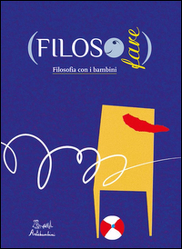 FilosoFare. Filosofia con i bambini - Librerie.coop FilosoFare. Filosofia con i bambini - Librerie.coop