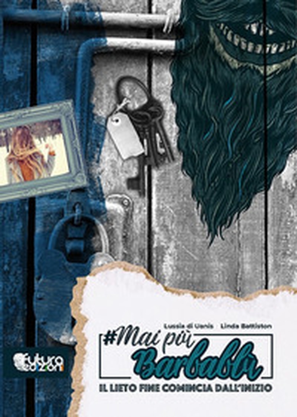 #MaiPiùBarbablù. Il lieto fine comincia dal'inizio - Librerie.coop #MaiPiùBarbablù. Il lieto fine comincia dal'inizio - Librerie.coop