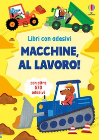 Macchine, al lavoro! Con adesivi - Librerie.coop